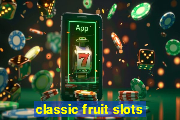 classic fruit slots